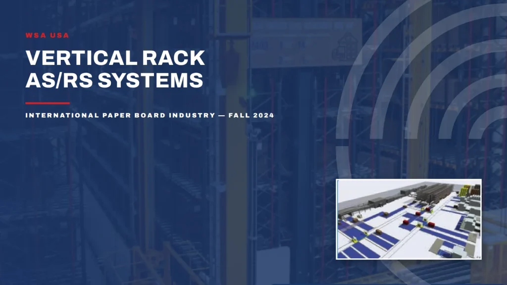 WSA USA vertical rack AS/RS systems — International Paper Board Industry, Fall 2024