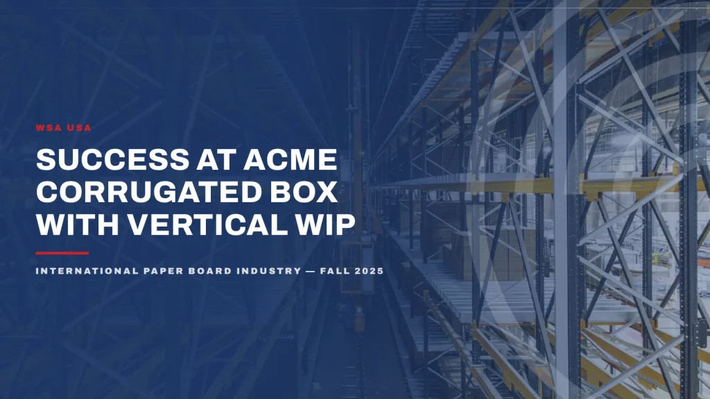 Success at ACME Corrugated Box with vertical WIP storage — International Paper Board Industry, Fall 2025