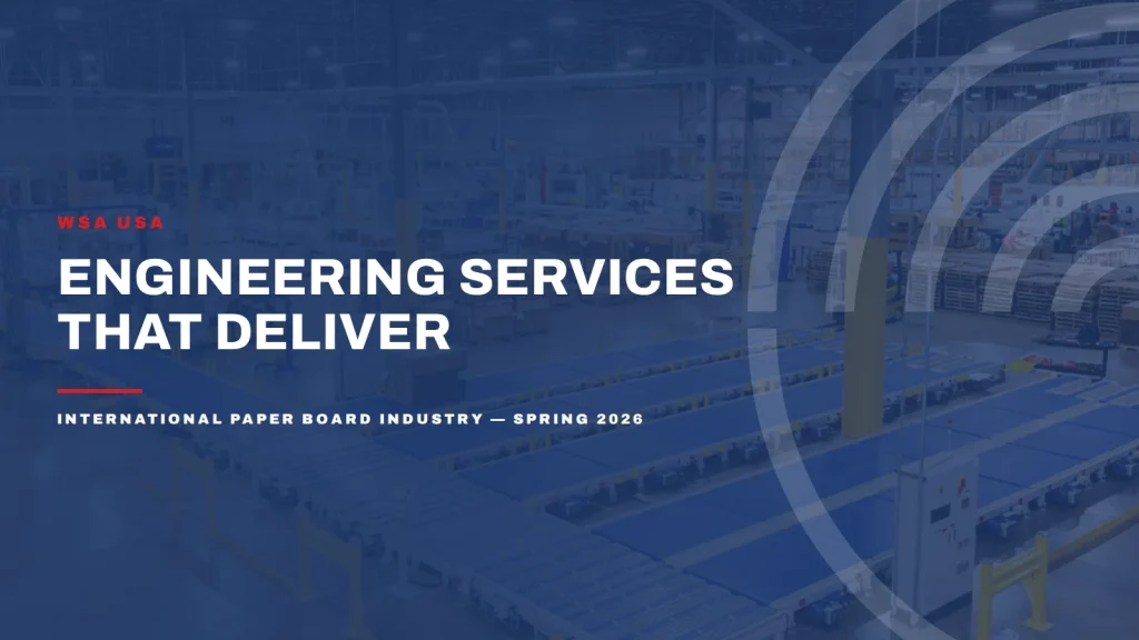 WSA USA engineering services that deliver — International Paper Board Industry, Spring 2026